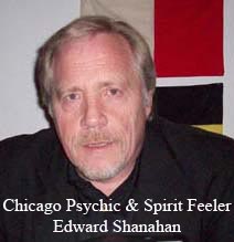 Edward Shanahan Psychic Paranormal Spirit Feeler and Psychic Reader